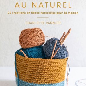 Découvre Crochet au naturel de Charlotte Vannier : 22 modèles au crochet en fibres naturelles (coton bio, chanvre, lin, jute…). Des créations écoresponsables pour une déco unique et durable.