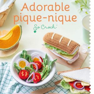 Découvre Adorable Pique-nique, le livre crochet de So Croch’ pour créer une dînette gourmande et ludique. Sandwichs, pizzas, desserts… faciles à réaliser même pour débutants !