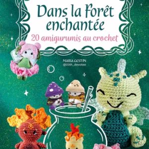 Dans la forêt enchantée - 20 amigurumis au crochet