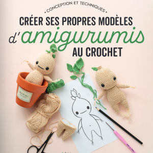 Livre pour créer ses propres amigurumis au crochet