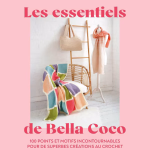 Livre Les essentiels de Bella Coco – 100 points et motifs incontournables pour de superbes créations au crochet