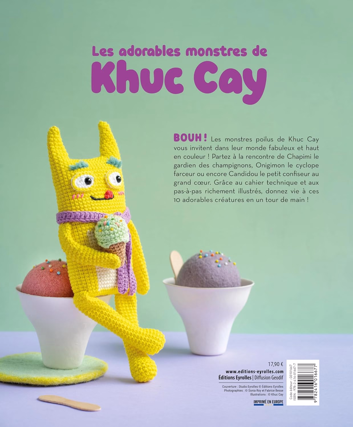 Crochète 10 adorables monstres avec Khuc Cay ! Un livre accessible à tous, avec explications pas à pas et partie technique pour débutants.