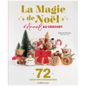 Découvre La magie de Noël d’AnnaB au crochet de Déborah Borcier (@annab.shop) : 72 créations au crochet pour un Noël féerique. Livre complet avec explications claires, schémas et tutos photos pour tous niveaux.