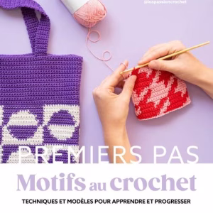 Découvre Premiers Pas Motifs au crochet : techniques & modèles. Apprends l’alpha pattern avec 5 projets simples, des gabarits vierges et des photos couleur.