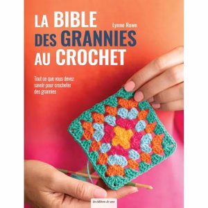 Découvrez La bible des grannies au crochet : un guide complet pour apprendre, varier et assembler des granny squares, avec 10 projets déco et accessoires illustrés pas à pas.