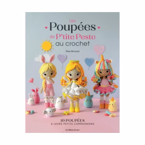 Crochète les adorables poupées de P'tite Peste avec Élise Brocard : Céleste, Éléonore, Aurora, Constance… un univers féérique et coloré en amigurumi. Commande ton livre !