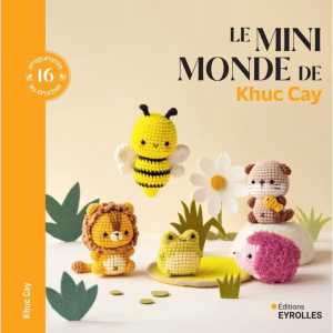 Craque pour Le Mini-Monde de Khuc Cay au Crochet : 16 amigurumis animaux faciles — âne, éléphant, loutre, renard… Livre crochet Eyrolles à commander !